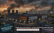 Tehran Escalates Conflict, Designating American Data Centers as War Zones